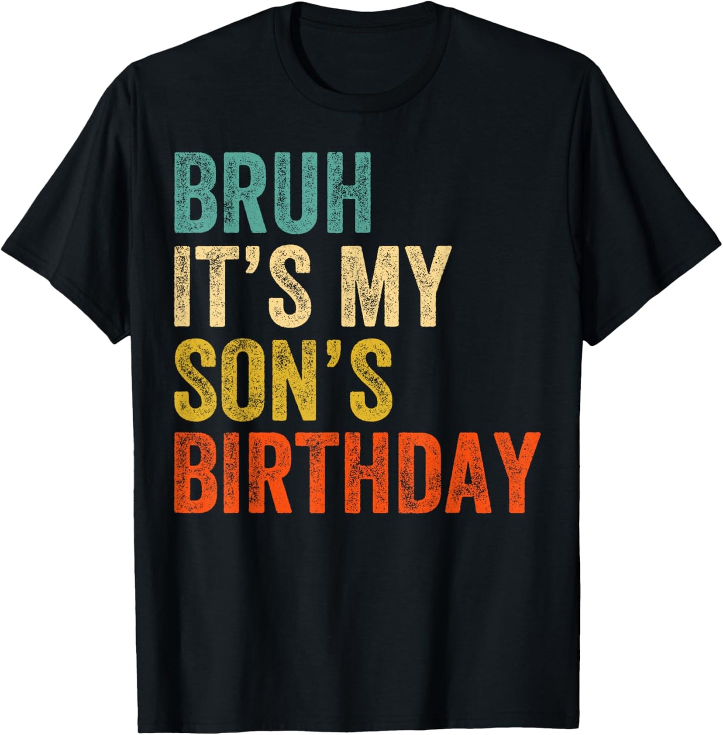 Bruh It's My son's Birthday Funny Birthday Mom Dad T-Shirt - T-Shirt | Black