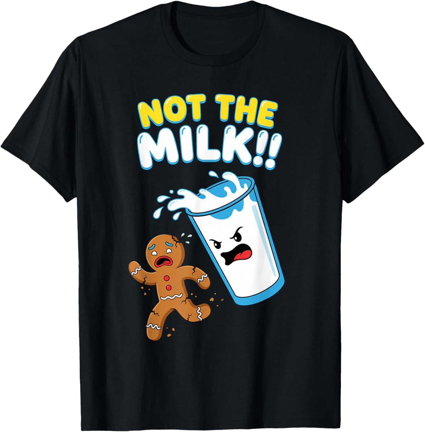 Funny Gingerbread Man Not The Milk Pun Cookies Women Kids T-Shirt - T-Shirt | Black