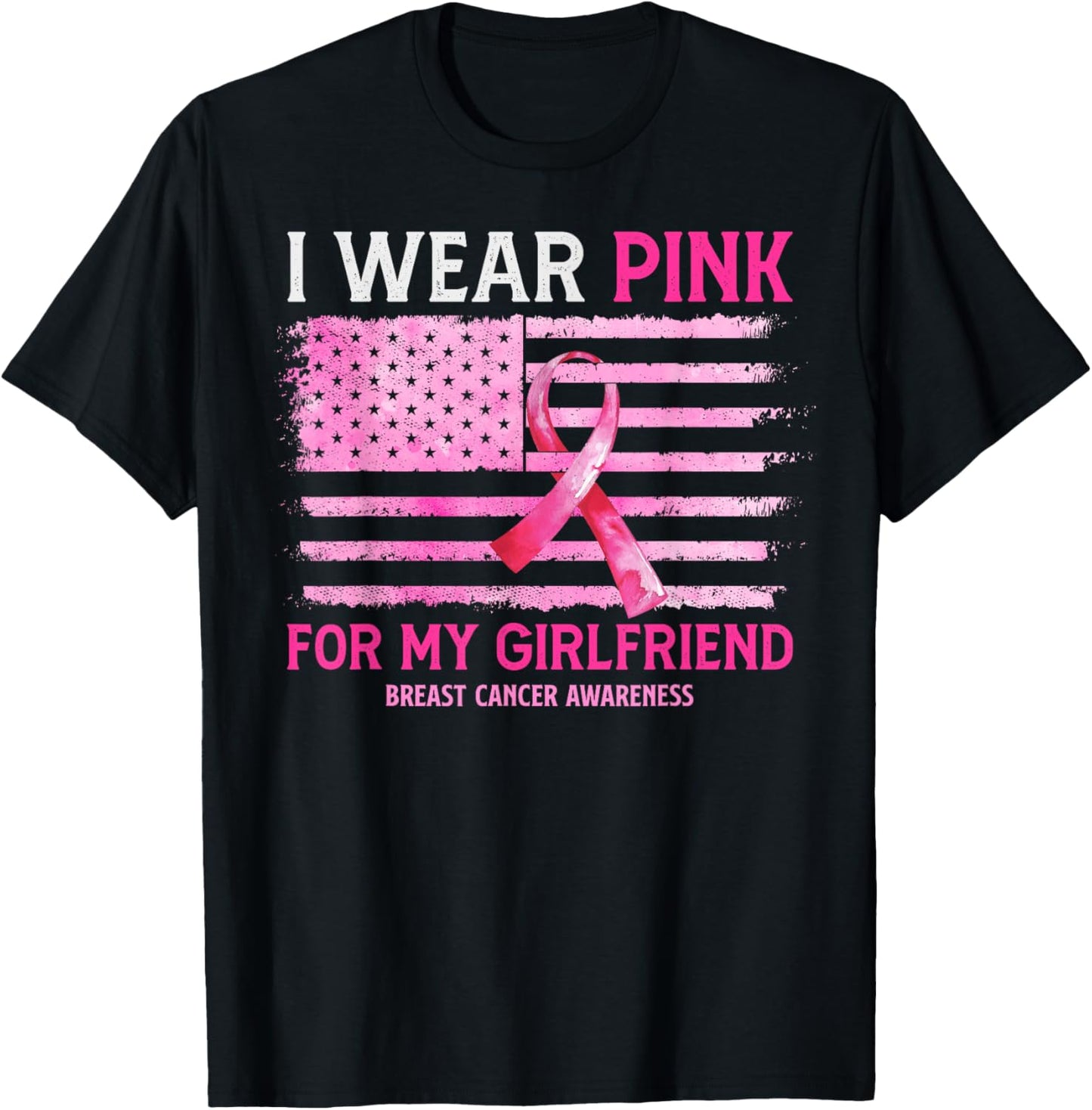 I Wear Pink For My Girlfriend Breast Cancer American Flag T-Shirt - T-Shirt | Black