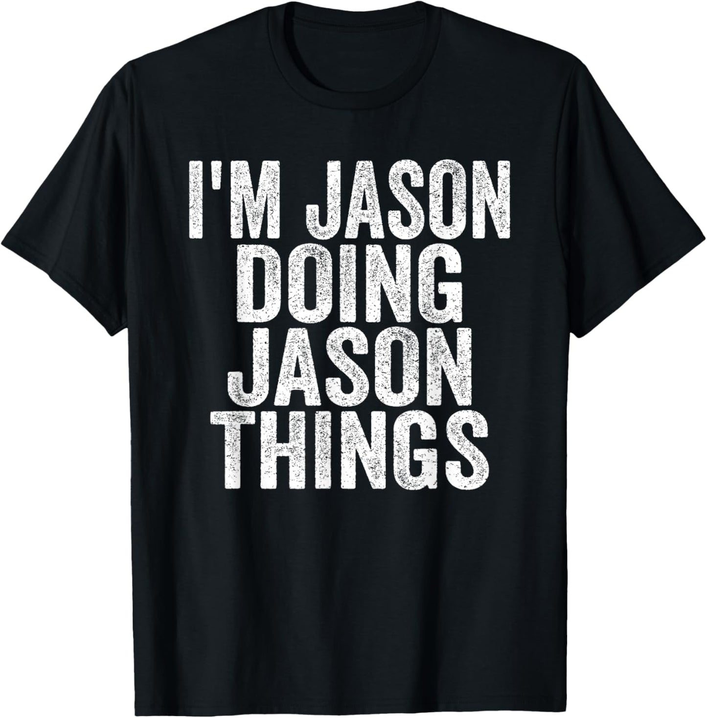 I'm Jason Doing Jason Things Funny Saying -Adults & Kids Black Small Modern Classic Round Collar Short Sleeve Letter Print Christmas T-Shirt - T-Shirt | Black