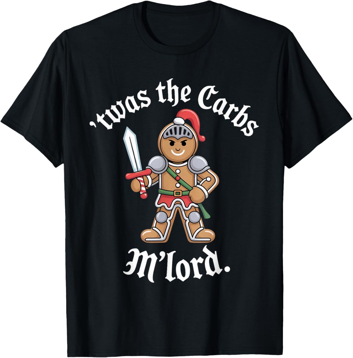 Christmas Humor Funny 'TWAS The Carbs, M'Lord Gingerbread T-Shirt - T-Shirt | Black