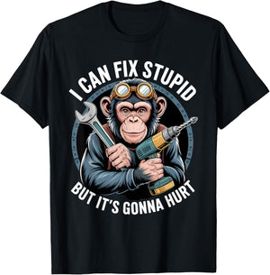I Can Fix Stupid But It's Gonna Hurt Funny Chimpanzee T-Shirt - T-Shirt | Black