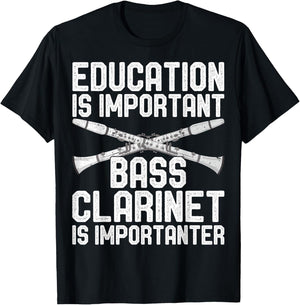 Education is Important - Funny Bass Clarinet Player Gifts T-Shirt - T-Shirt | Black