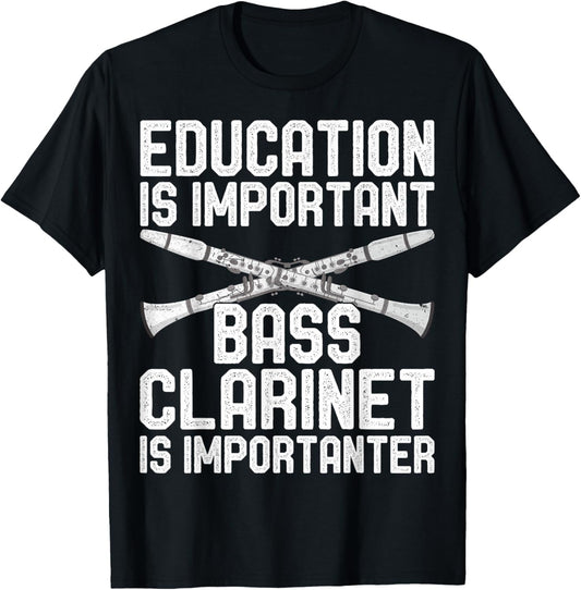 Education is Important - Funny Bass Clarinet Player Gifts T-Shirt - T-Shirt | Black