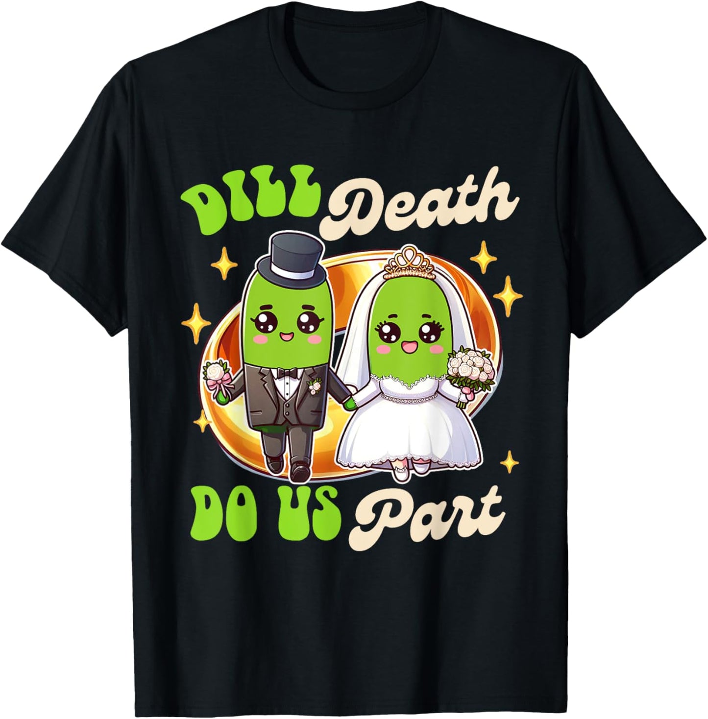 Pickle Lover Groom & Bride Wedding Dill Death Do Us Apart T-Shirt - T-Shirt | Black