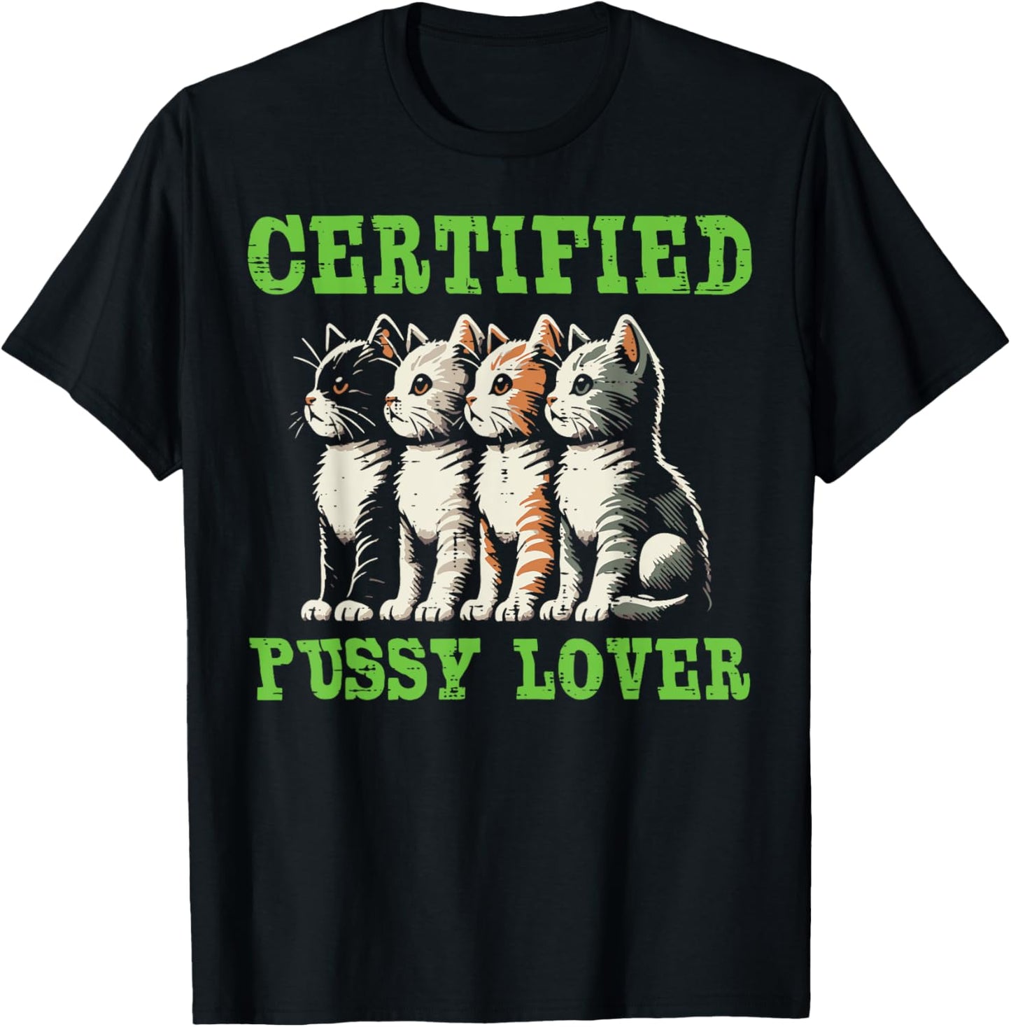 Cats Certified Cat Lover Funny Inappropriate Humor Men Women T-Shirt - T-Shirt | Black