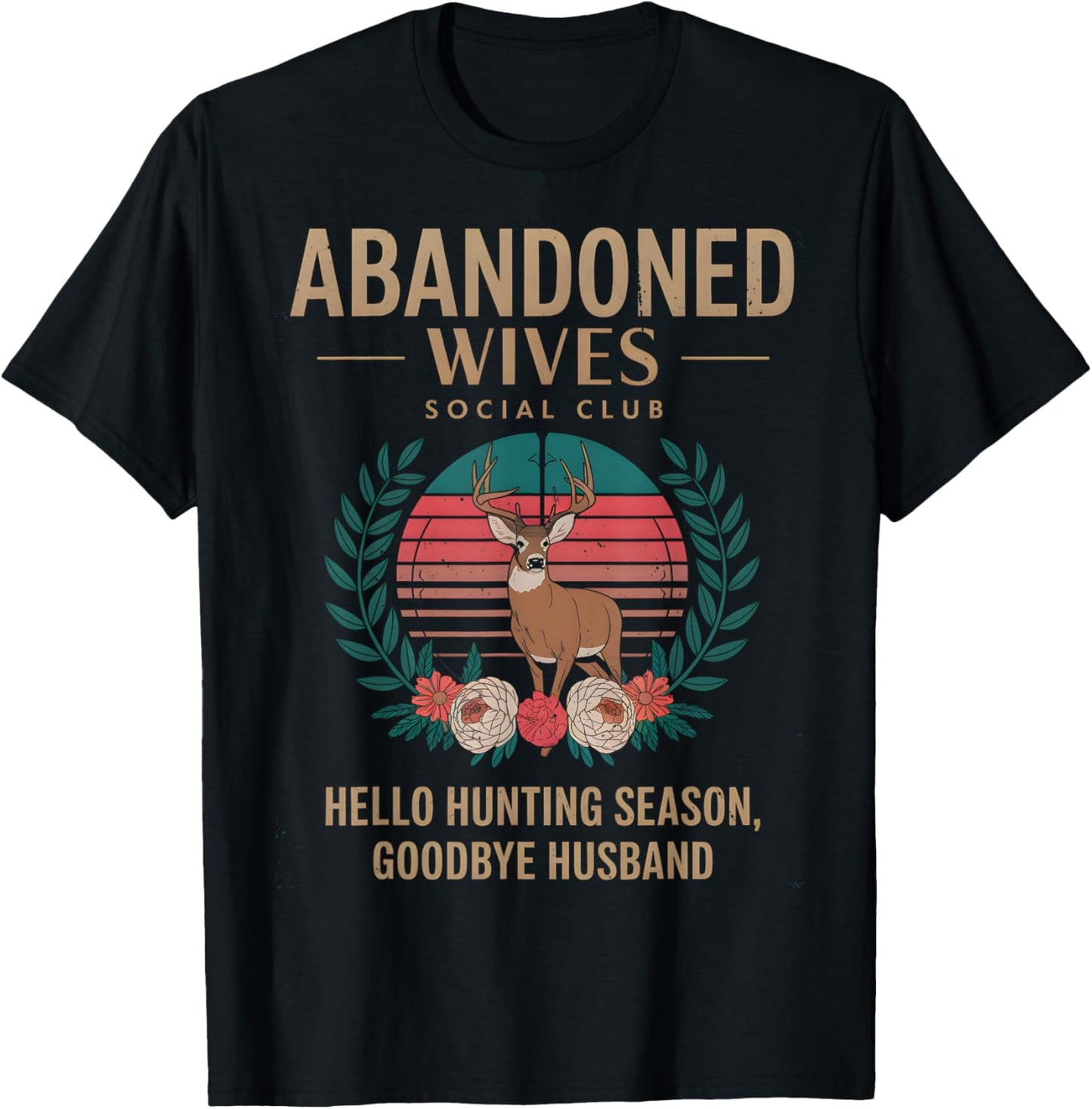 Abandoned Wives Social Club Hunter Husband Hunting Season T-Shirt - T-Shirt | Black