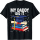 My Daddy Did It Funny Graduation Proud Dad Graduated T-Shirt - T-Shirt | Black