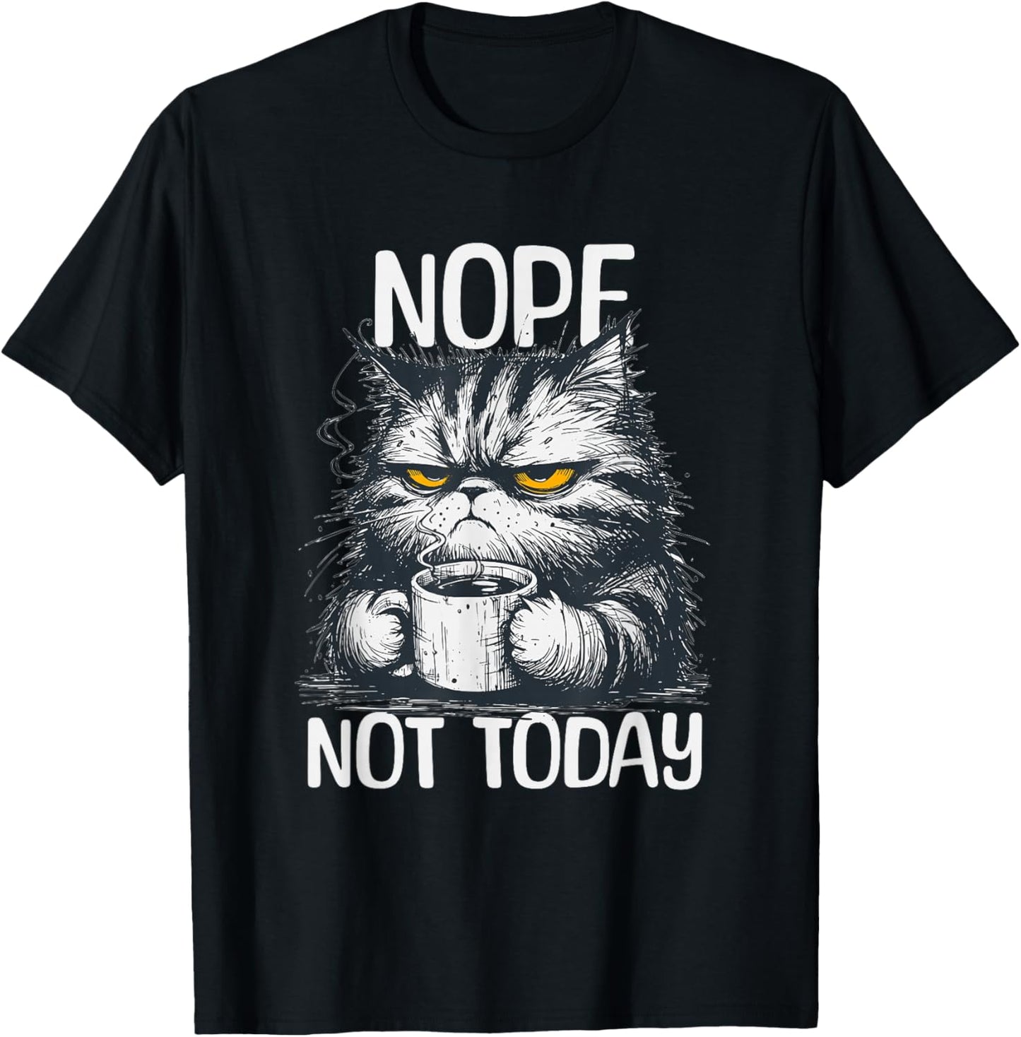 Funny Cat with Cheeky Saying Nope Not Today No T-Shirt - T-Shirt | Black