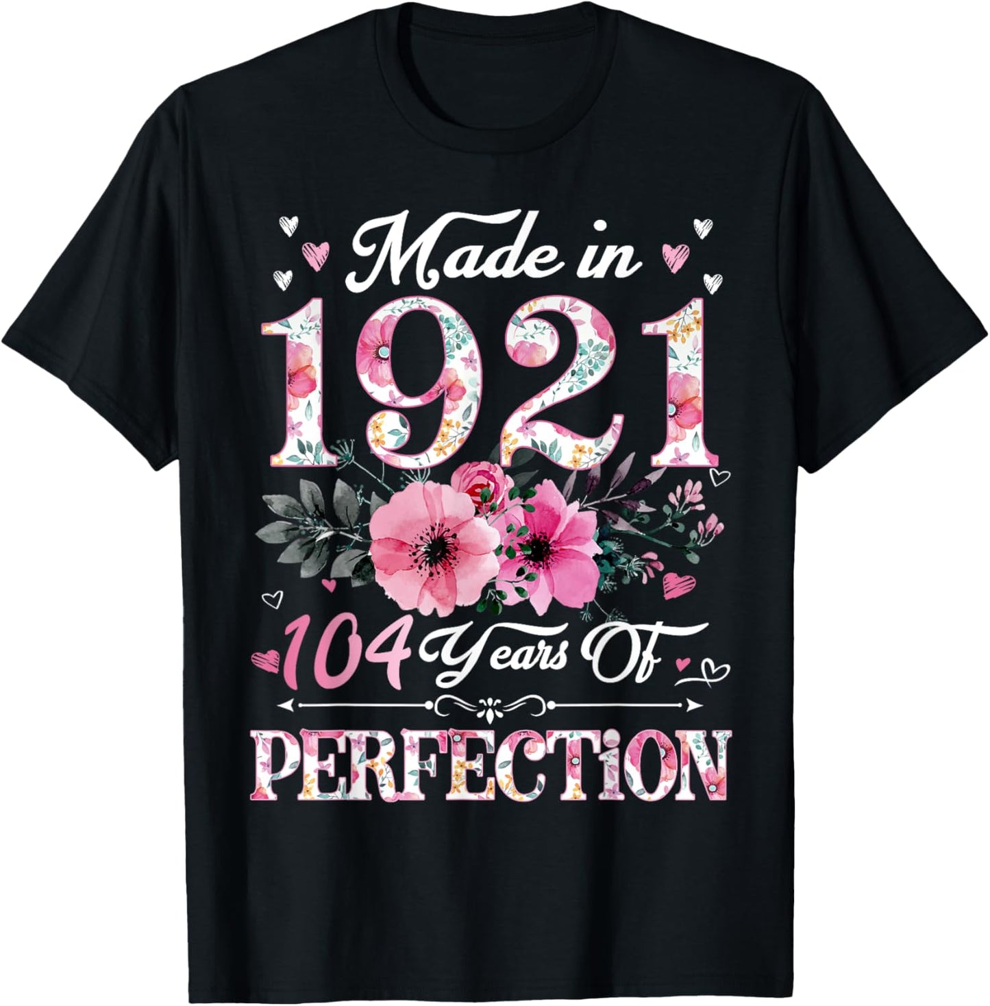 104 Year Old Made In 1921 Floral 104th Birthday Gift Women T-Shirt - T-Shirt | Black