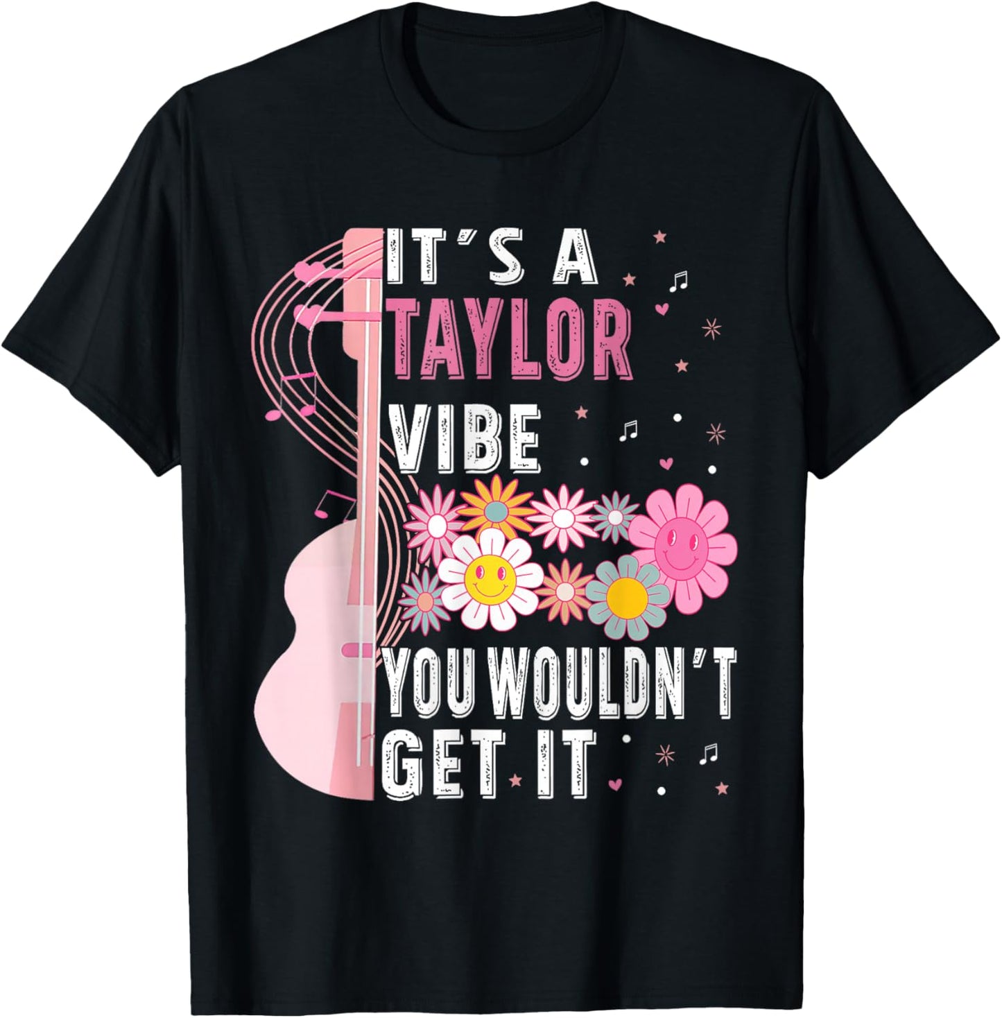 It's A Taylor Vibe You Wouldn't Get It Groovy Women Men Kids T-Shirt - T-Shirt | Black