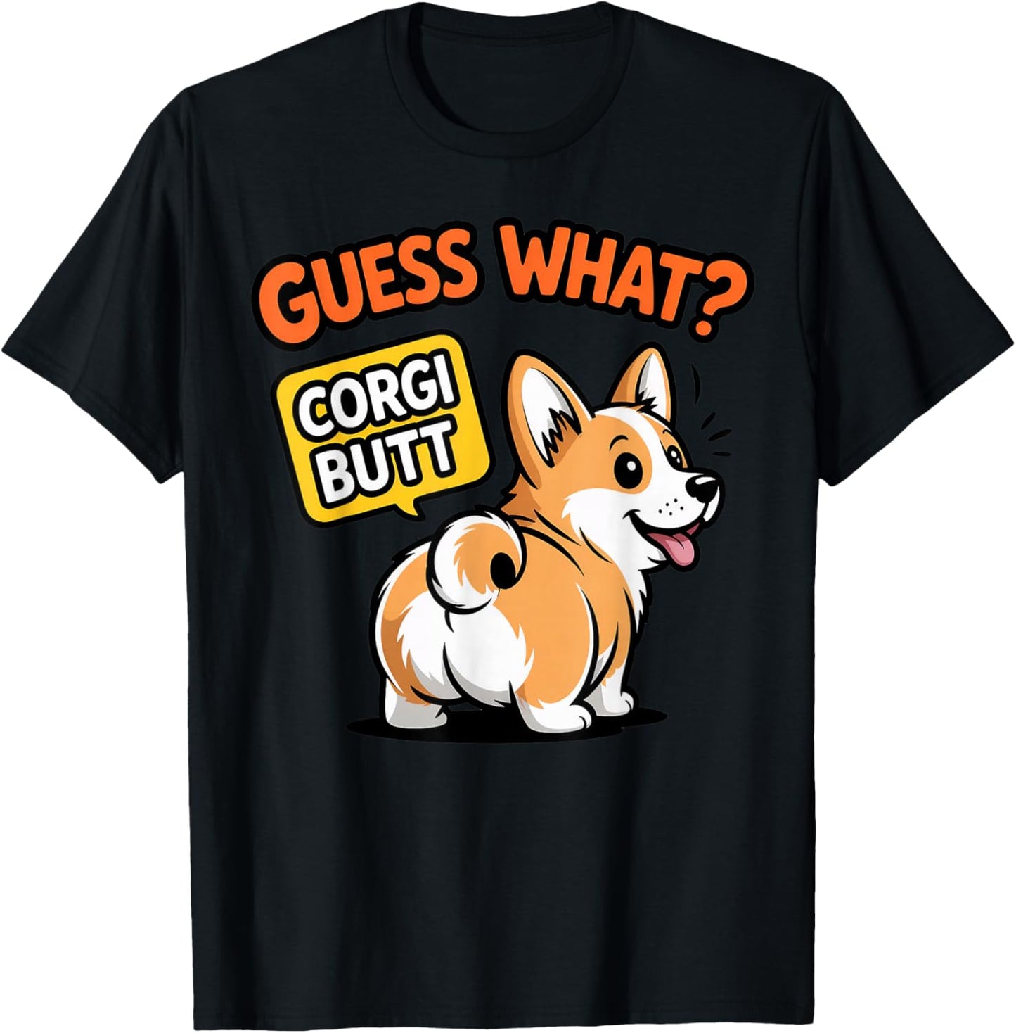 Guess What Corgi Butt Corgi Owner Dog Trainer Cute Corgi T-Shirt - T-Shirt | Black