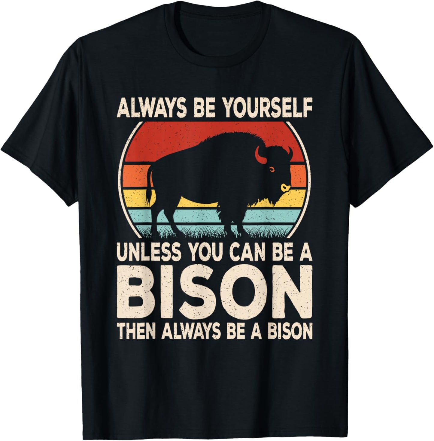 Always Be Yourself Funny Bison Retro Buffalo Men Women Kids T-Shirt - T-Shirt | Black