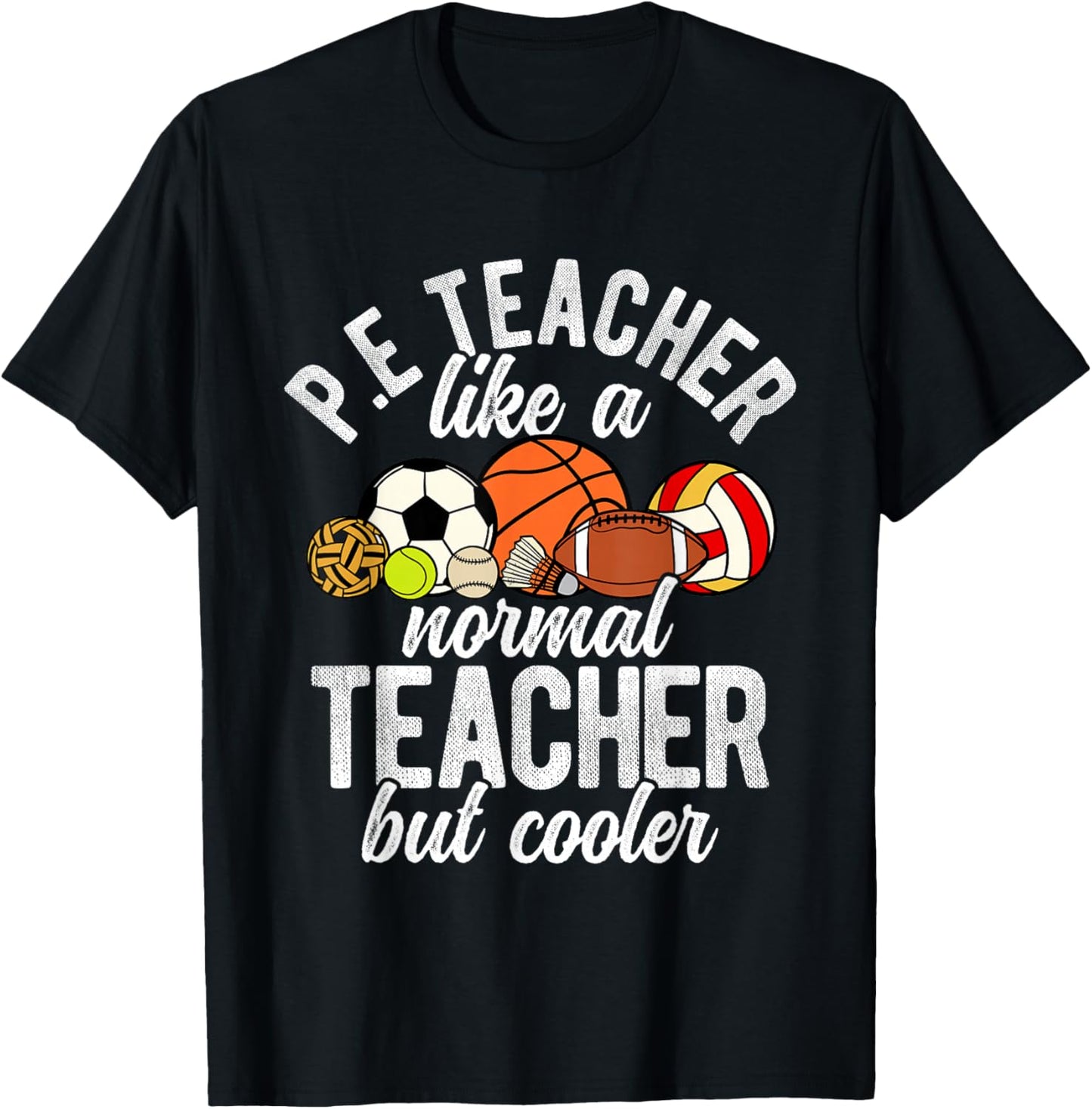P.E. Teacher Like A Normal Teacher But Cooler PE Teacher T-Shirt - T-Shirt | Black