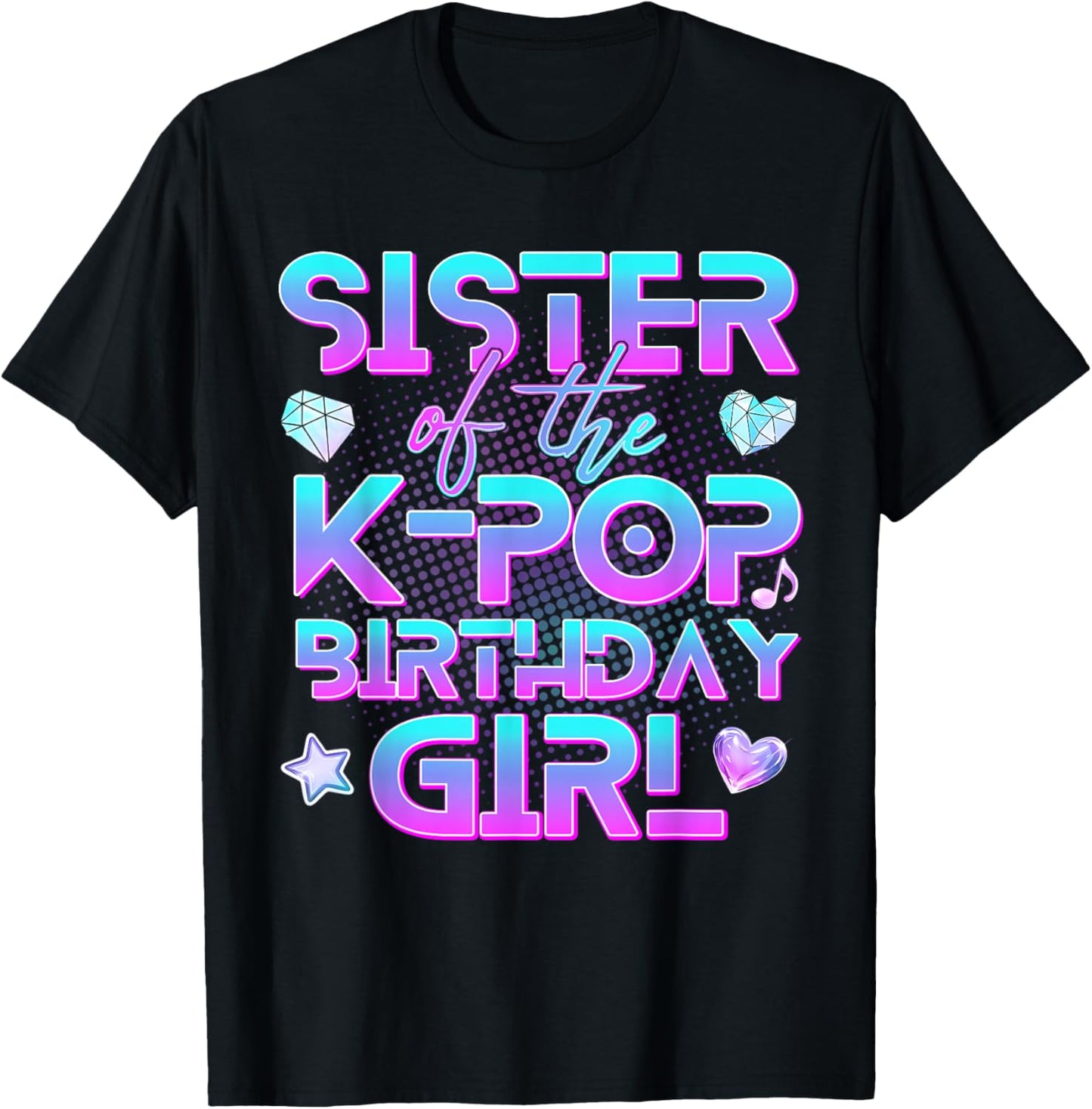 Sister of The K-Pop Birthday Girl Family Kpop Birthday Kids T-Shirt - T-Shirt | Black