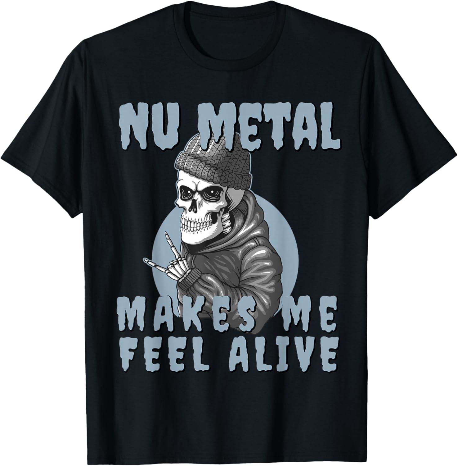 Nu Metal Makes me Feel Alive Skeleton T-Shirt - T-Shirt | Black