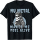 Nu Metal Makes me Feel Alive Skeleton T-Shirt - T-Shirt | Black