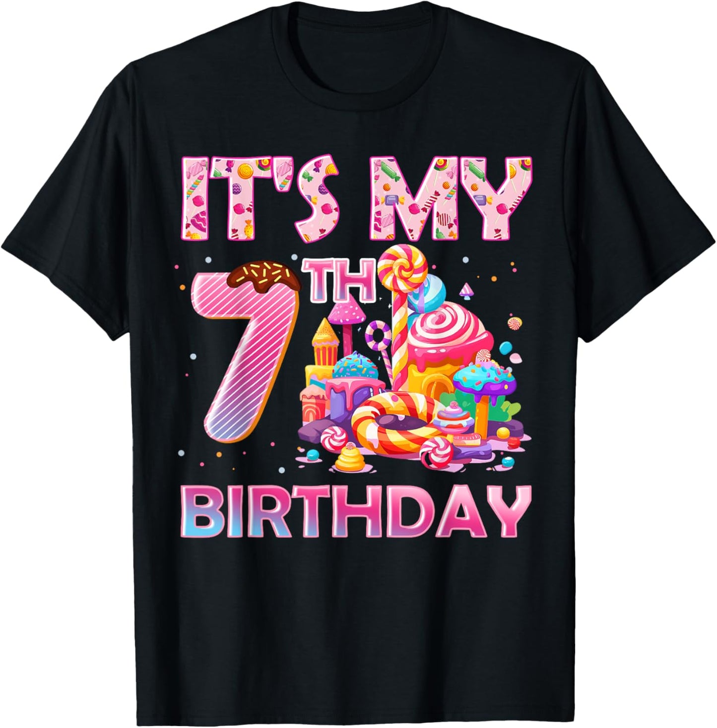 It’s My 7th Birthday Sweet Candy 7 Years Old T-Shirt - T-Shirt | Black