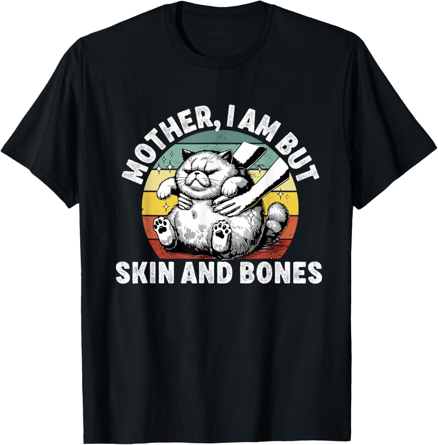 Mother i am but Skin and Bones Funny Mom Cat Owner T-Shirt - T-Shirt | Black