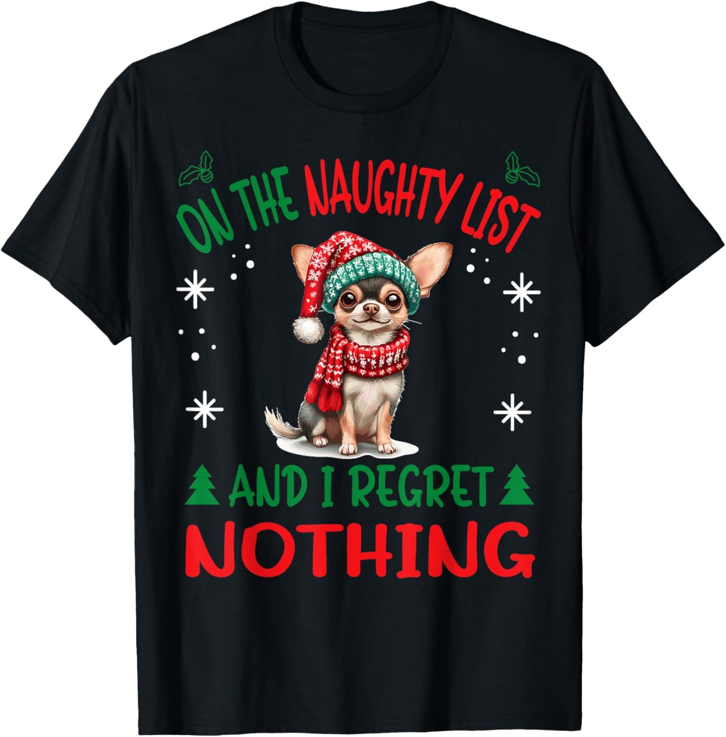 Cute Chihuahua Chiwawa dog Dog Christmas On The Naughty List T-Shirt - T-Shirt | Black