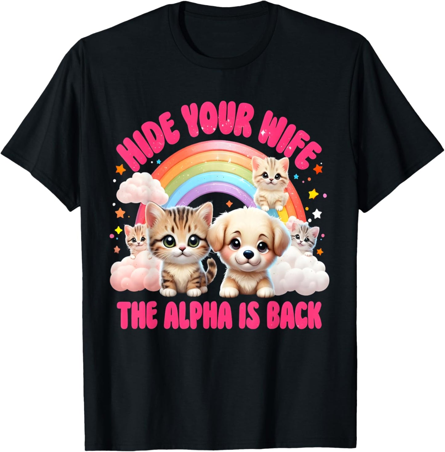 Funny Dog Cute Cat Meme Male Hide Your Wife Alpha is Here T-Shirt - T-Shirt | Black