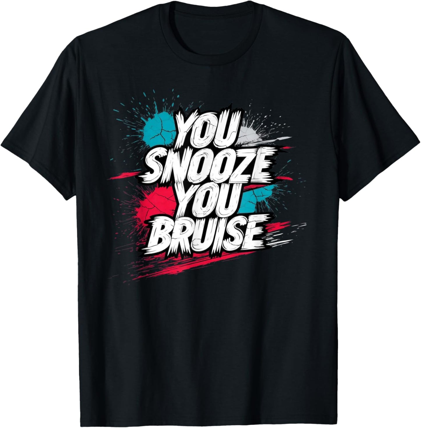 You Snooze You Bruise Funny Paintball Battle Splat T-Shirt - T-Shirt | Black