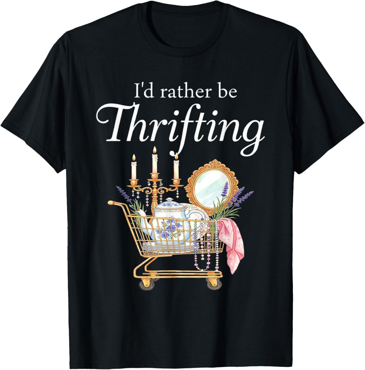 I'd Rather Be Thrifting - Funny Shopping Quote Thrift Lovers T-Shirt - T-Shirt | Black