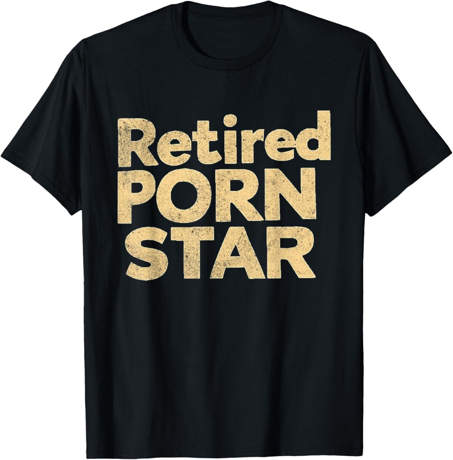 Retired Porn Star Funny Naughty Adult Humor Retirement T-Shirt - T-Shirt | Black