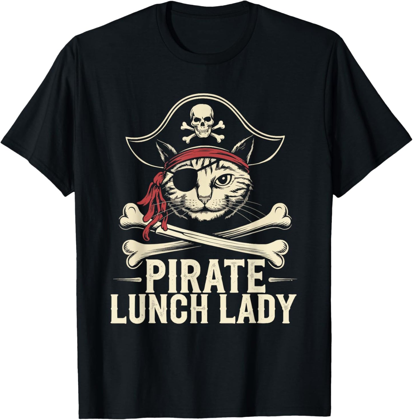 Pirate Lunch Lady Cat Humor Lunch Lady Jolly Roger Sarcasm T-Shirt - T-Shirt | Black