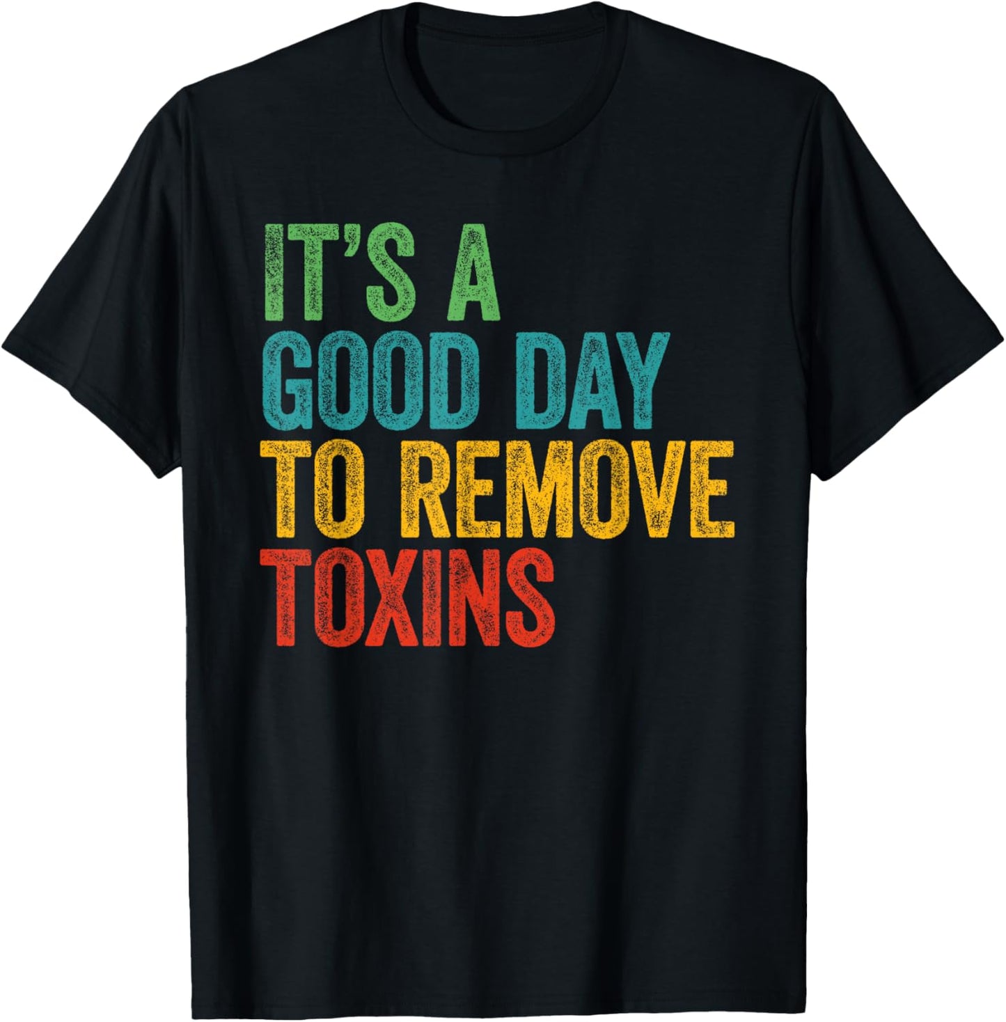 Retro It's A Good Day To Remove Toxins Dialysis Technician T-Shirt - T-Shirt | Black