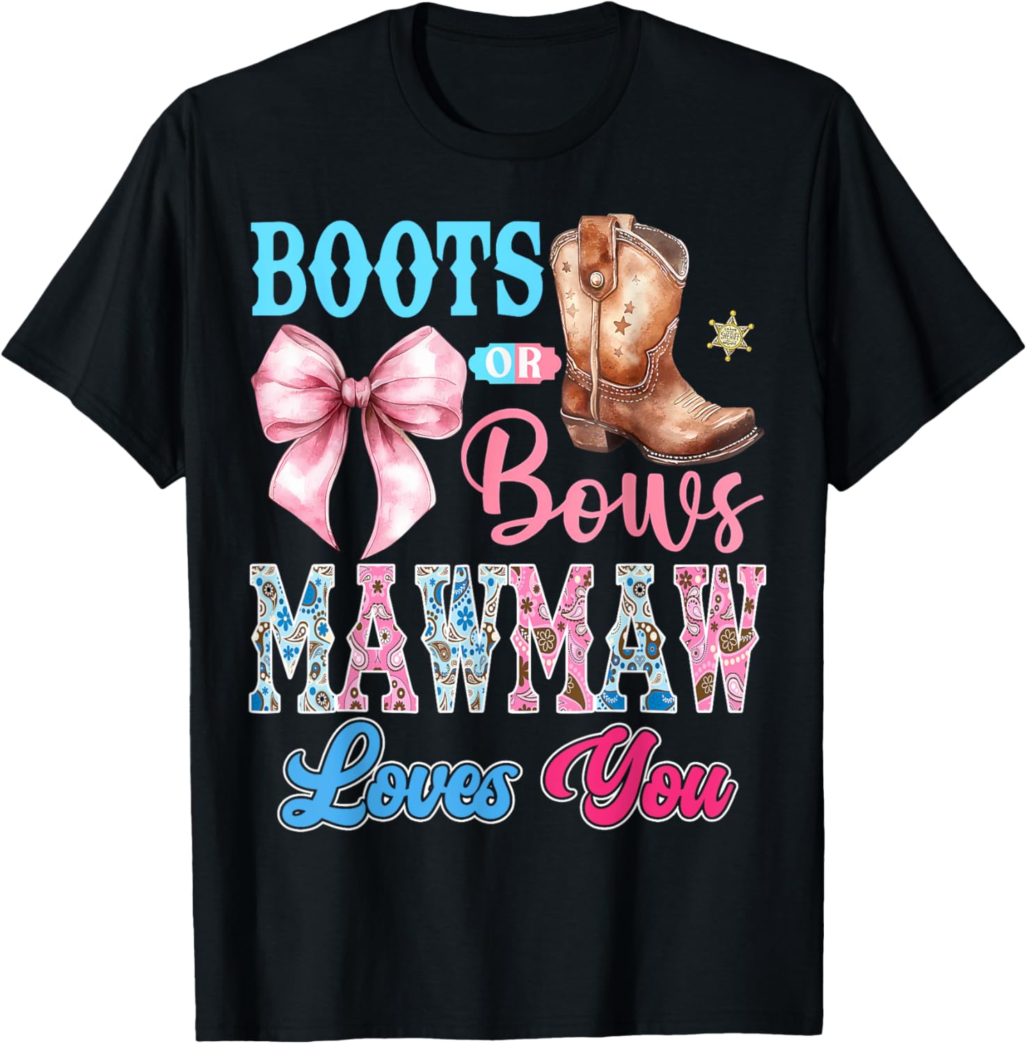 Boots or Bows Mawmaw Loves You Gender Reveal Party T-Shirt - T-Shirt | Black