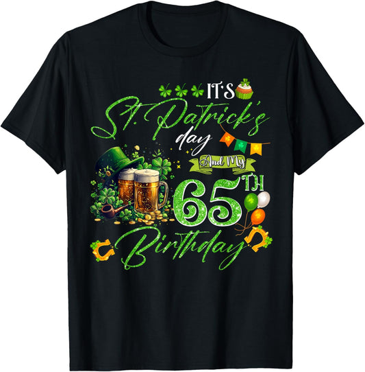 65 Years Old Lucky St. Patrick’s Day It's My 65th Birthday T-Shirt - T-Shirt | Black