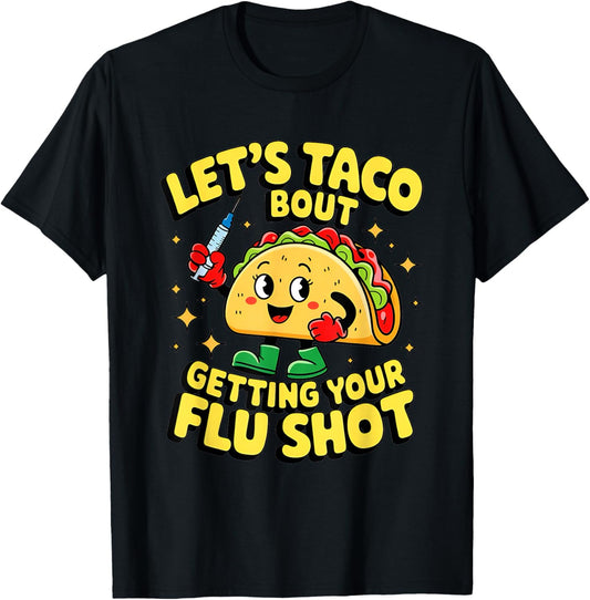 Flu Shot Nurse Medical Funny Nursing Flu Cold Season Taco T-Shirt - T-Shirt | Black