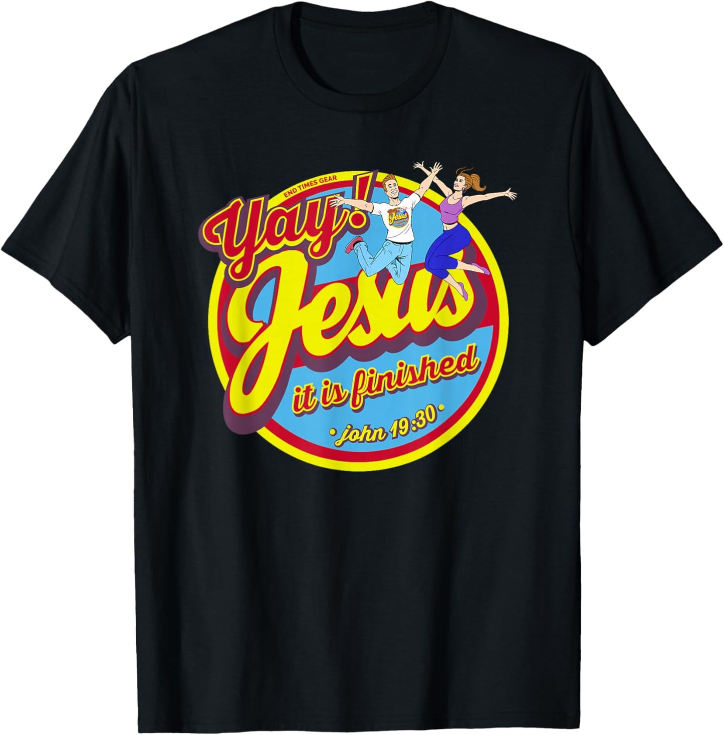 Yay! Jesus Happy Jumpin Adults Faith End Times Gear AC1 T-Shirt - T-Shirt | Black