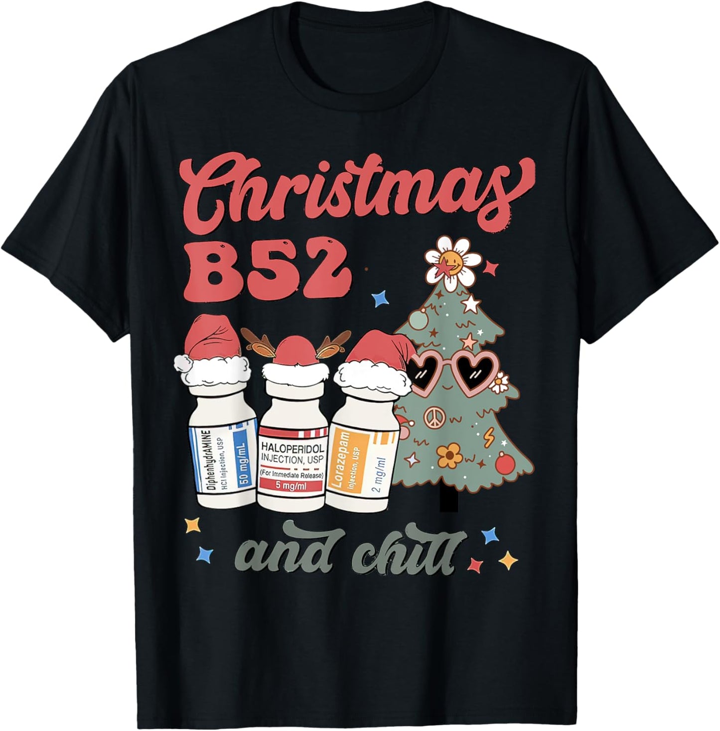 Christmas B52 & Chill Nurse, Pharmacy Psych Nurse, ICU ER ED T-Shirt - T-Shirt | Black