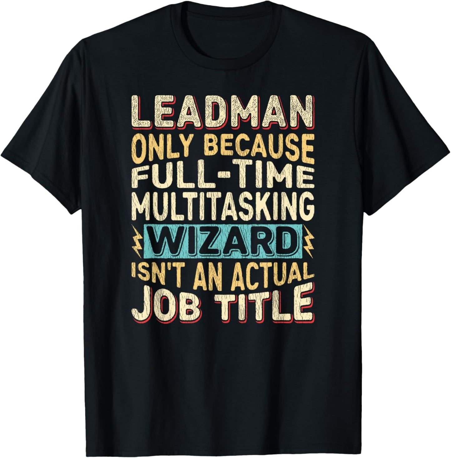 Wizard Job Title Quote - Funny Leadman T-Shirt - T-Shirt | Black