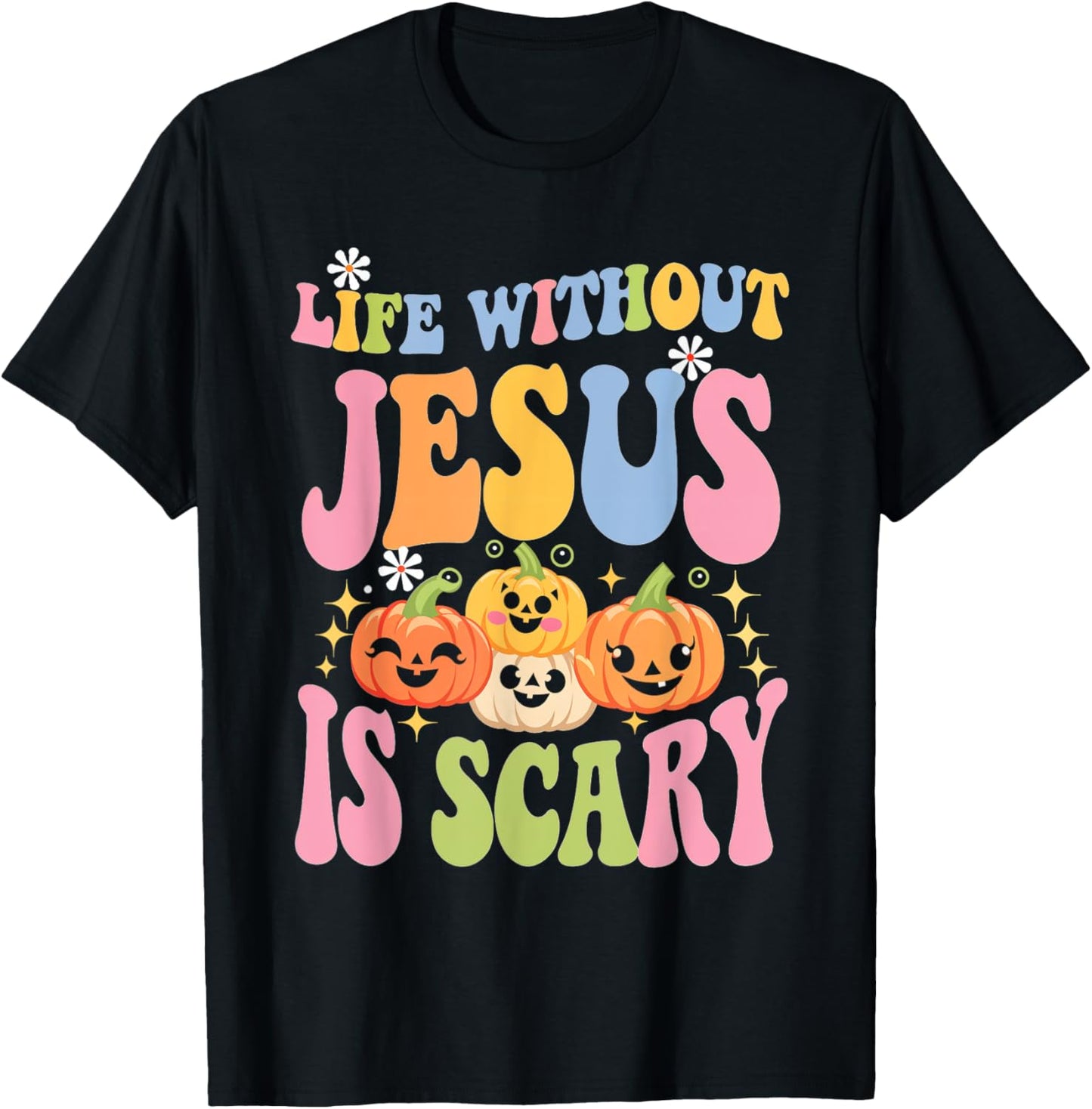 Life Without Jesus Christian Faith Halloween Scary T-Shirt - T-Shirt | Black