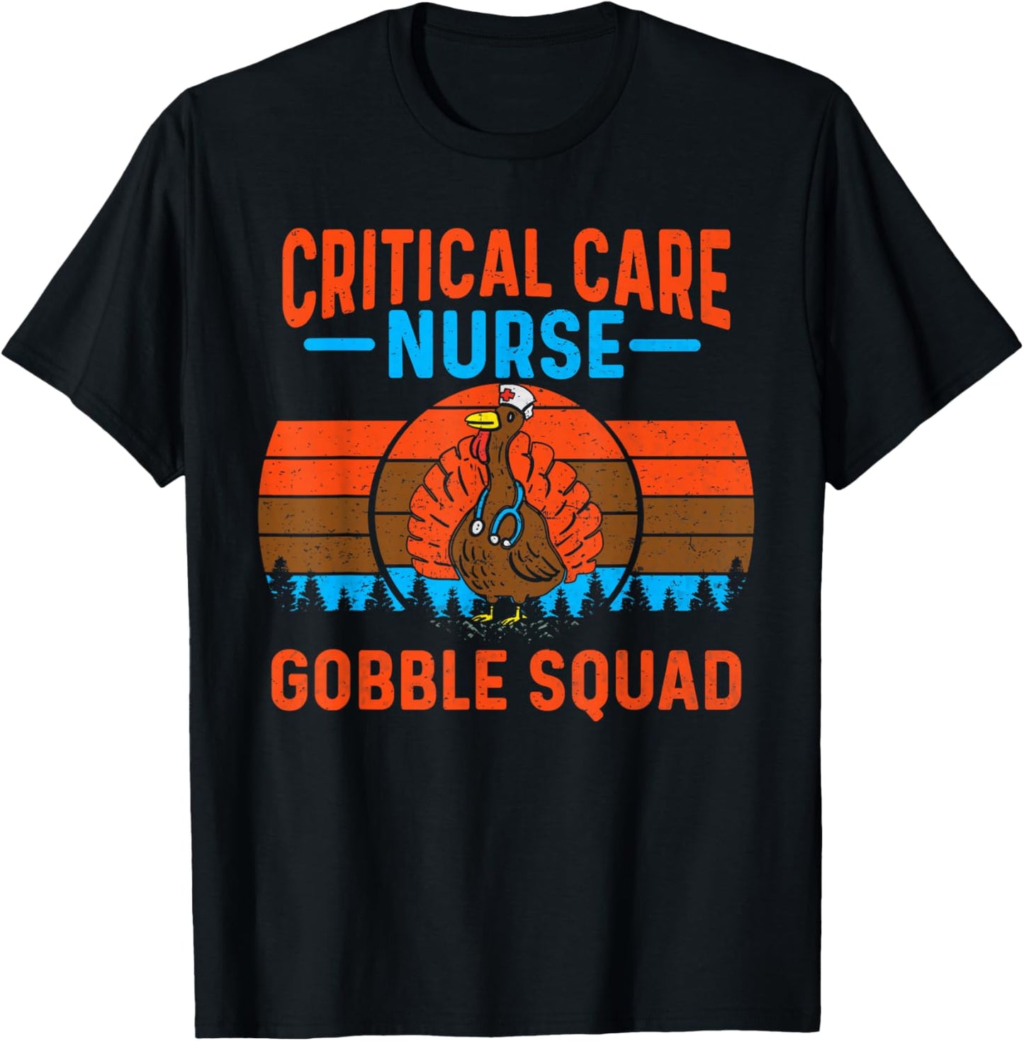 Critical Care Nurse Gobble Squad Turkey Thanksgiving Nurses T-Shirt - T-Shirt | Black