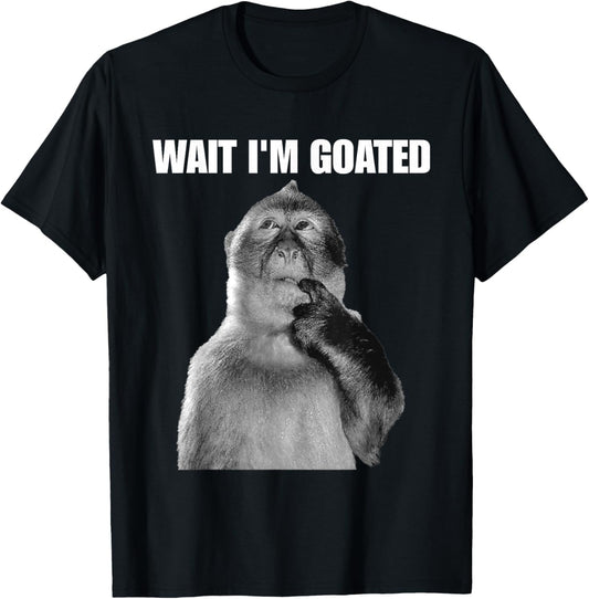 Wait I'm Goated Thinking Monkey Meme T-Shirt - T-Shirt | Black