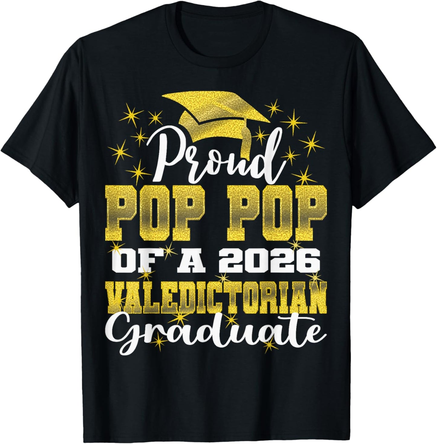 Proud Pop Pop of 2026 Valedictorian Graduate 26 T-Shirt - T-Shirt | Black