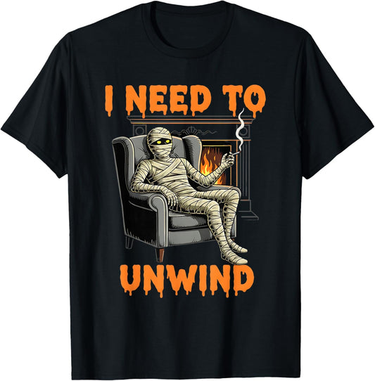Funny Mummy Smoking Cigarette I Need to Unwind Costume Pun T-Shirt - T-Shirt | Black