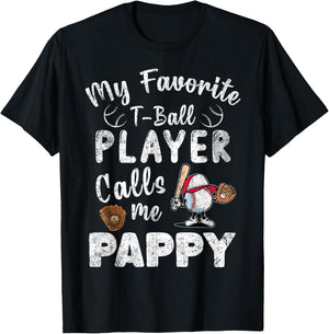 My Favorite T-Ball Player Calls Me Pappy T-Shirt - T-Shirt | Black