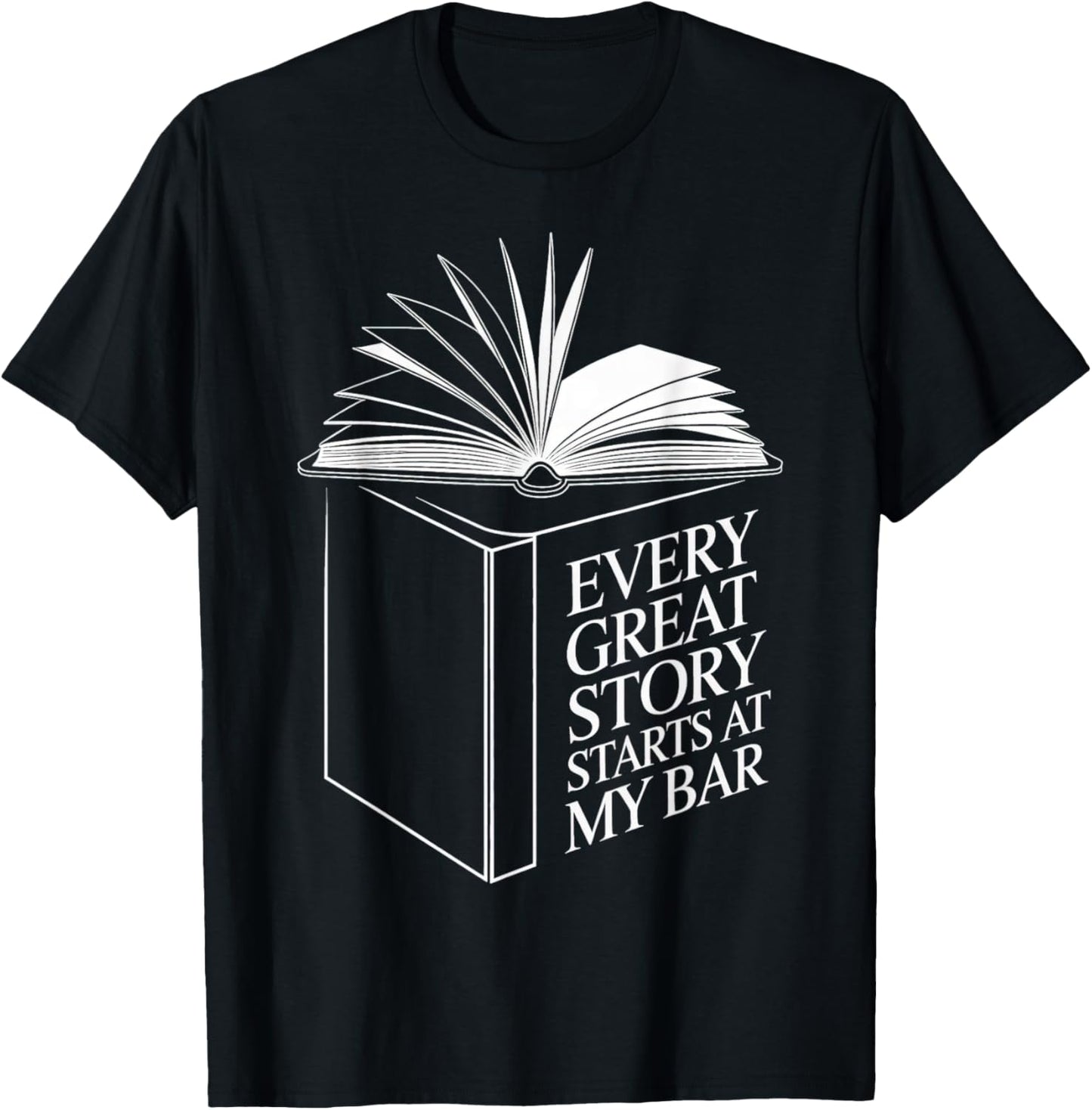 Every Great Story Starts At My Bar Bartender Book T-Shirt - T-Shirt | Black