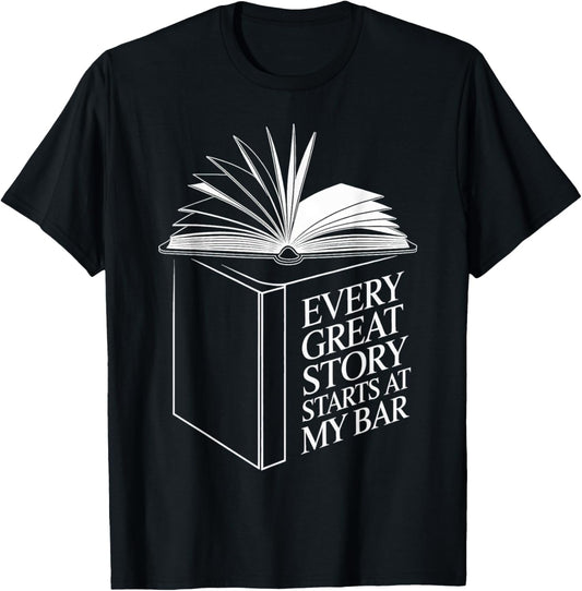 Every Great Story Starts At My Bar Bartender Book T-Shirt - T-Shirt | Black