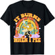It Burns When I Pee Funny Sarcastic Ironic Y2K Inappropriate T-Shirt - T-Shirt | Black