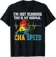 I’m Not Running, This is My Normal CNA Speed Nurse Woman T-Shirt - T-Shirt | Black
