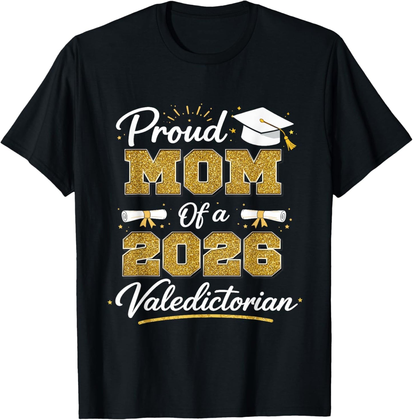 Proud Mom of A 2026 Valedictorian Graduation Class of 2026 T-Shirt - T-Shirt | Black