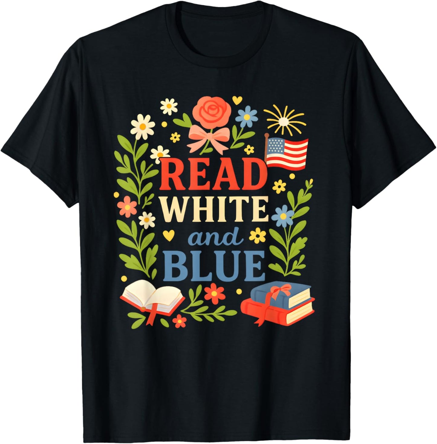 Read White Blue Since 1776 Patriotic Bookworm 4th of July T-Shirt - T-Shirt | Black