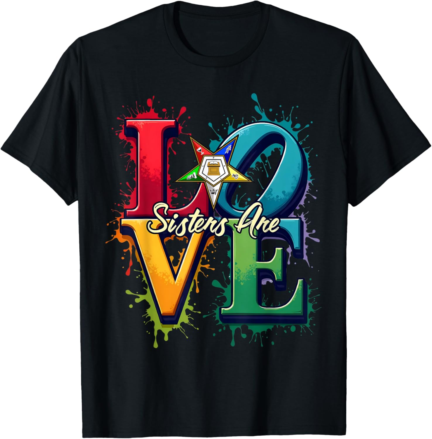 OES Sisters Are LOVE Colorful Watercolor Splat Eastern Star T-Shirt - T-Shirt | Black