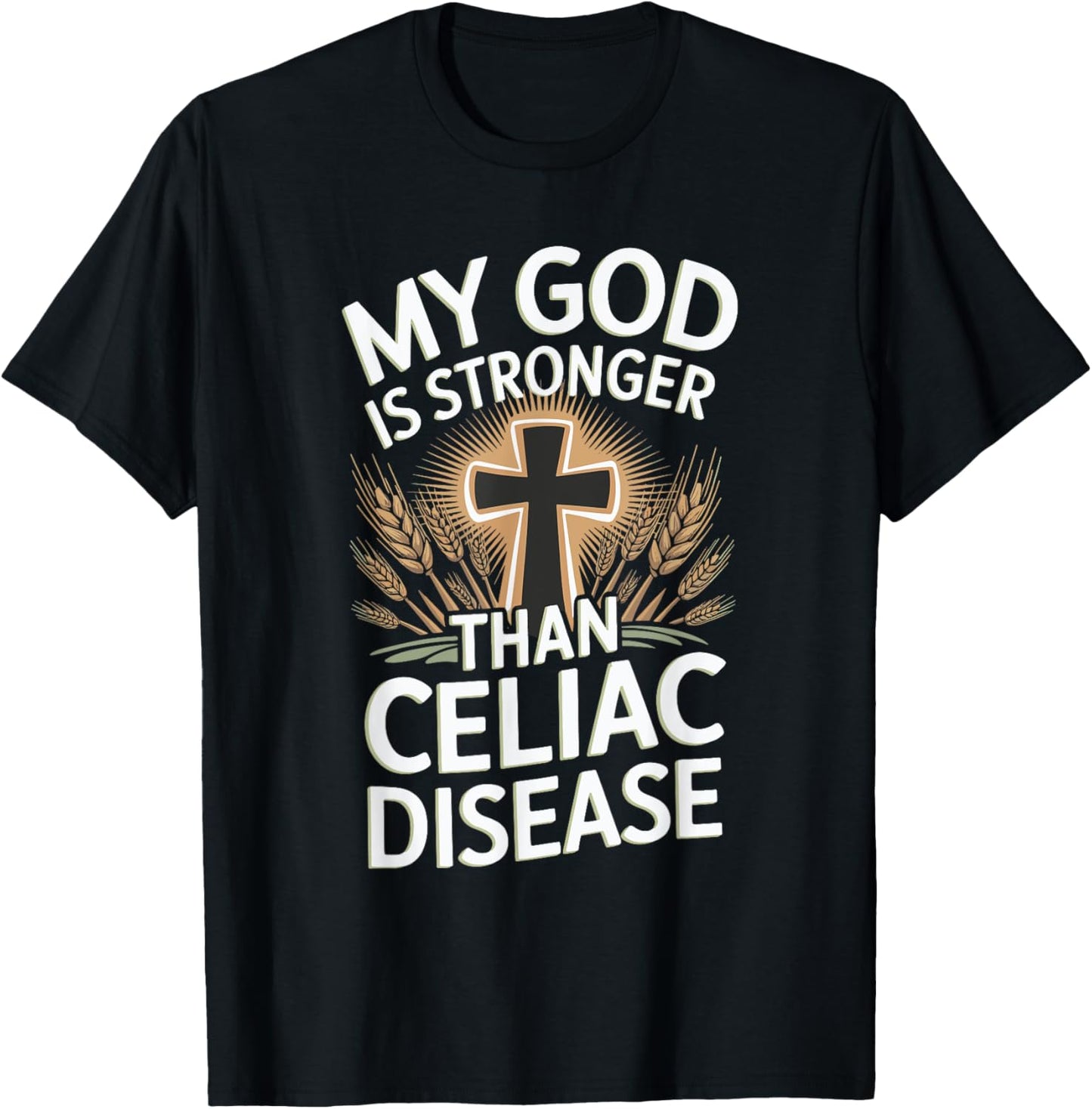 My God Is Stronger Than Celiac Disease T-Shirt - T-Shirt | Black